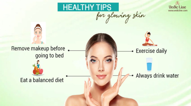 Tips for Glowing and Healthy Skin