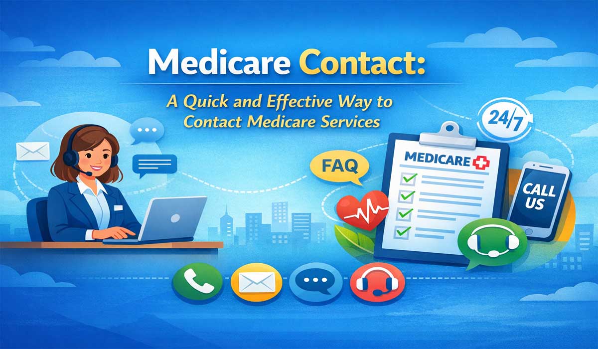 Medicare Contact: A Quick and Effective Way to Contact Medicare Services